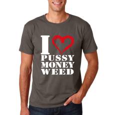 T-Shirt Fun Shirt I Love Pussy Money Weed Party Dub Step