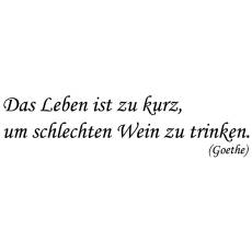 Wandtattoo Zitat Goethe Das Leben ist zu kurz f&uuml;r...